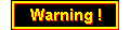 WARNING!!!